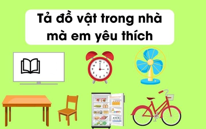 Viết đoạn văn tả về đồ vật mà em yêu thích ngắn gọn