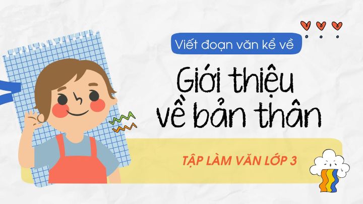 Viết đoạn văn giới thiệu về bản thân lớp 3 ngắn gọn hay nhất