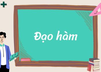 Tất cả các Công Thức Đạo Hàm đầy đủ nhất [Full]