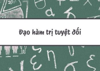 Công thức Đạo Hàm Trị Tuyệt Đối u, x – Lý thuyết và bài tập