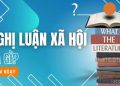 Nghị luận xã hội là gì? 7 bước làm văn nghị luận xã hội